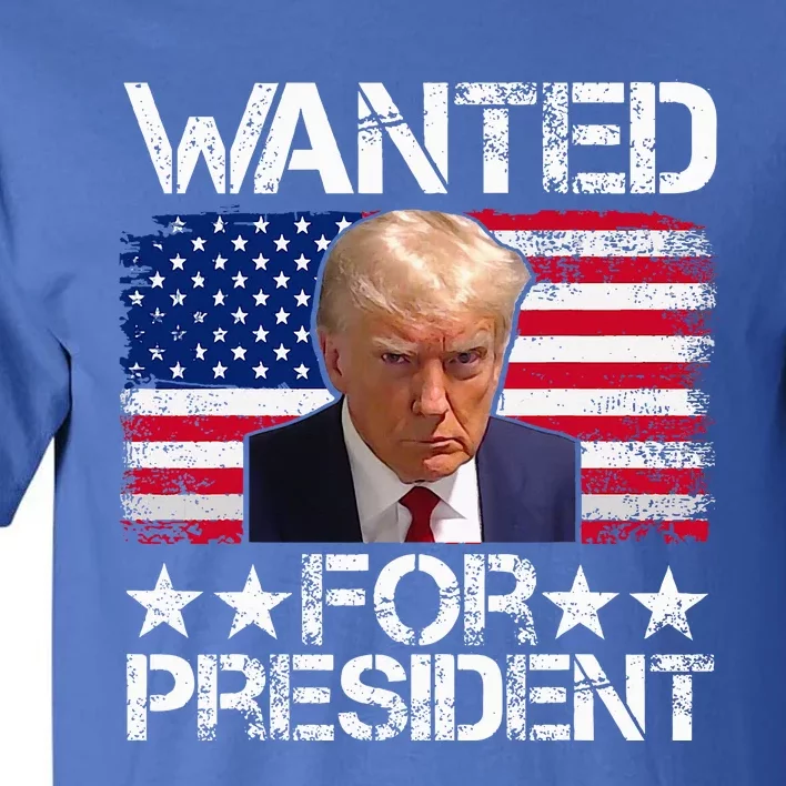 Wanted Donald Trump For President 2024 Tall T-Shirt