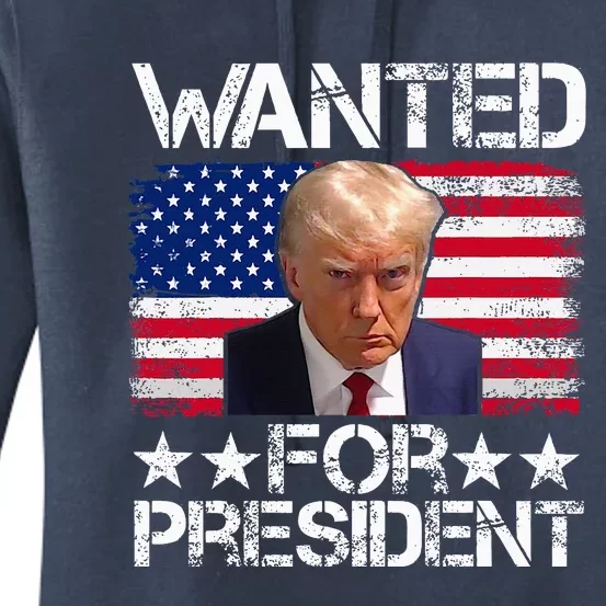 Wanted Donald Trump For President 2024 Women's Pullover Hoodie