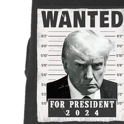 Wanted Donald Trump For President 2024 Trump Mug Shot Doggie 3-End Fleece Hoodie