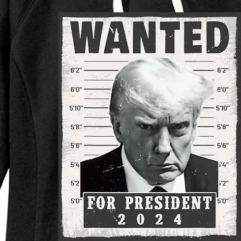 Wanted Donald Trump For President 2024 Trump Mug Shot Women's Fleece Hoodie