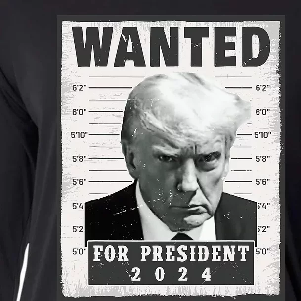 Wanted Donald Trump For President 2024 Trump Mug Shot Cooling Performance Long Sleeve Crew