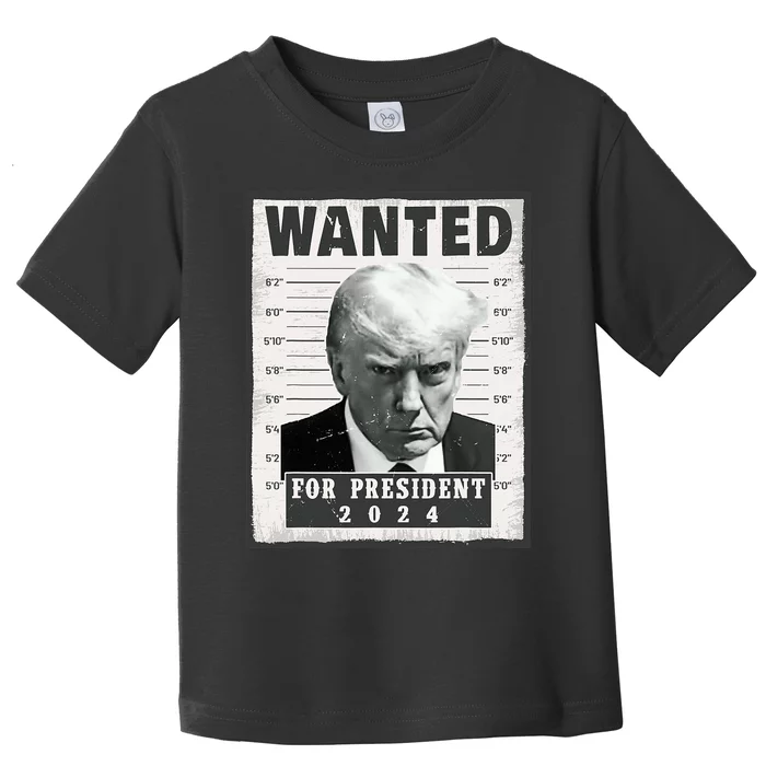 Wanted Donald Trump For President 2024 Trump Mug Shot Toddler T-Shirt