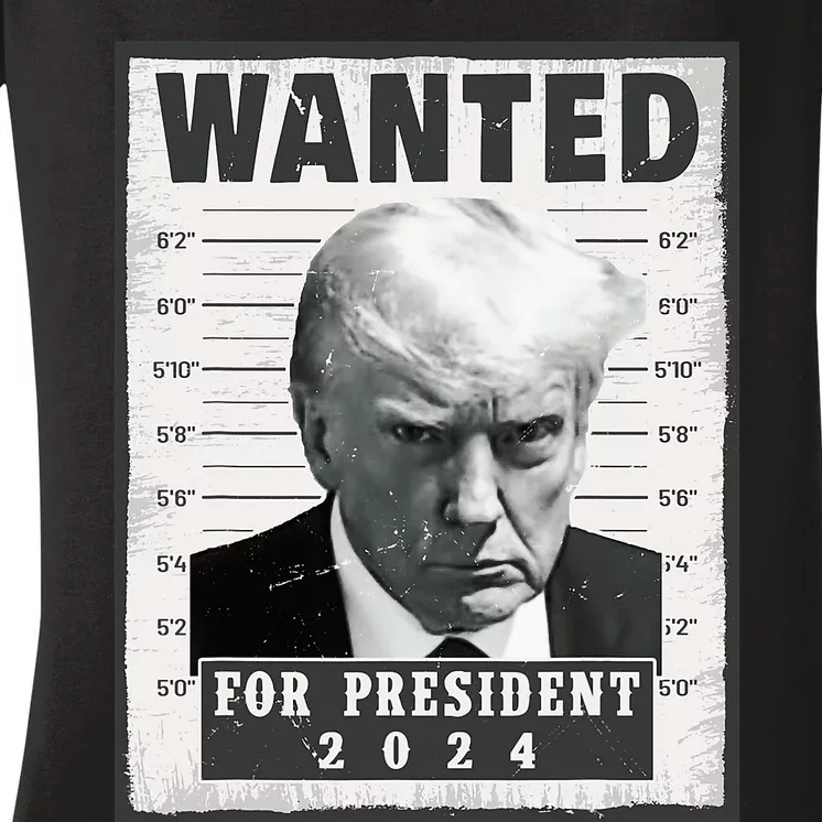 Wanted Donald Trump For President 2024 Trump Mug Shot Women's V-Neck T-Shirt