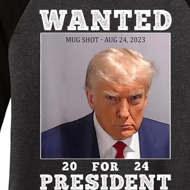 Wanted Donald Trump For President 2024 Trump Mug Shot Women's Tri-Blend 3/4-Sleeve Raglan Shirt