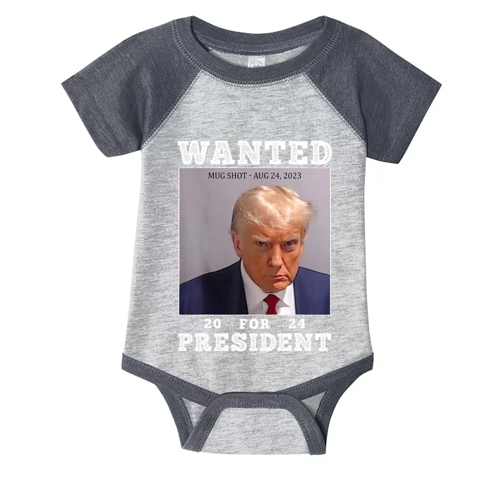 Wanted Donald Trump For President 2024 Trump Mug Shot Infant Baby Jersey Bodysuit