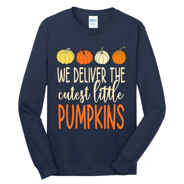 We Deliver The Cutest Little Pumpkins Labor And Delivery Tall Long Sleeve T-Shirt