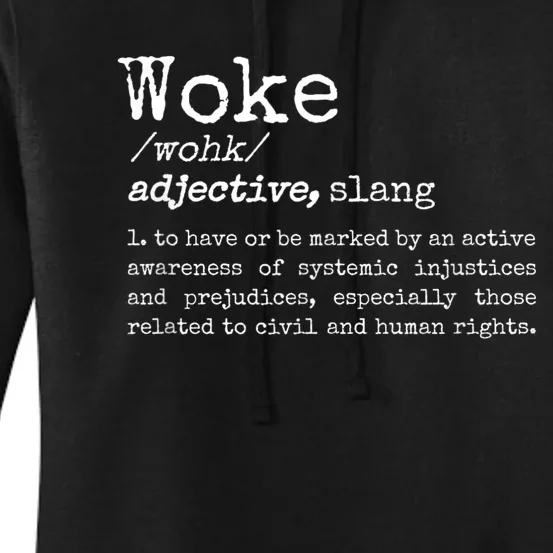 Woke Definition To Have An Awareness Of Systemic Injustices Women's Pullover Hoodie