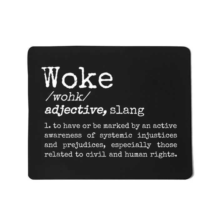 Woke Definition To Have An Awareness Of Systemic Injustices Mousepad