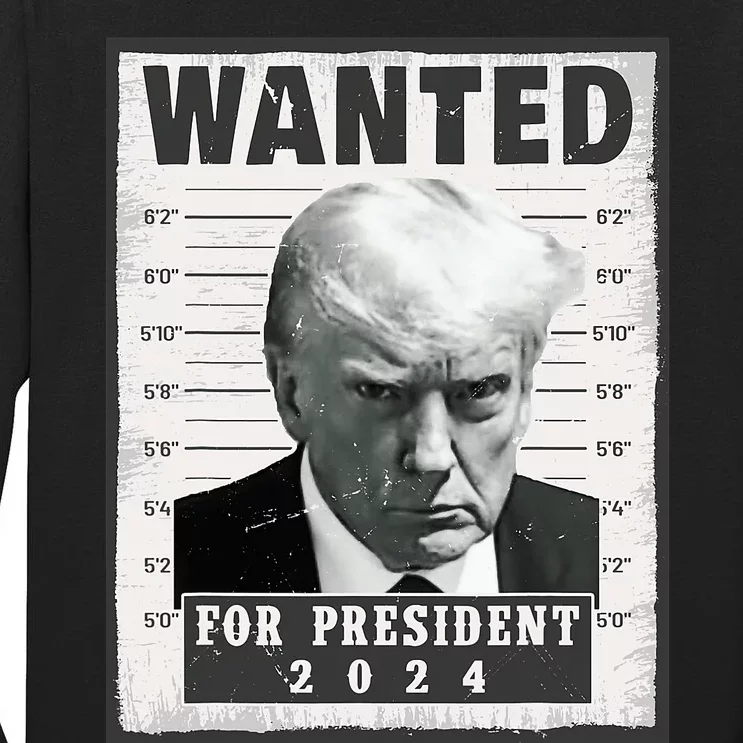 Wanted Donald Trump For President 2024 Trump Mug Shot Tall Long Sleeve T-Shirt