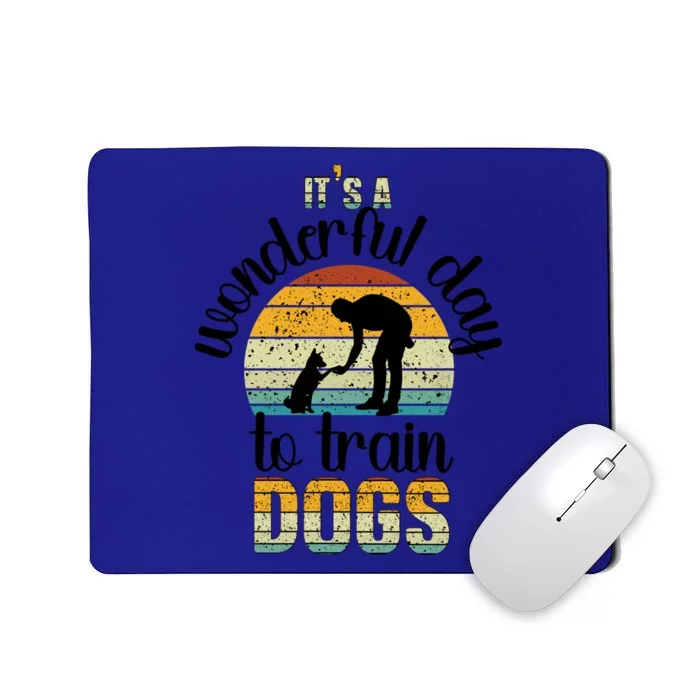 Wonderful Day To Train Dogs Trainer Dog Training Cute Gift Mousepad