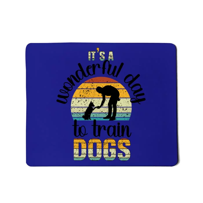 Wonderful Day To Train Dogs Trainer Dog Training Cute Gift Mousepad