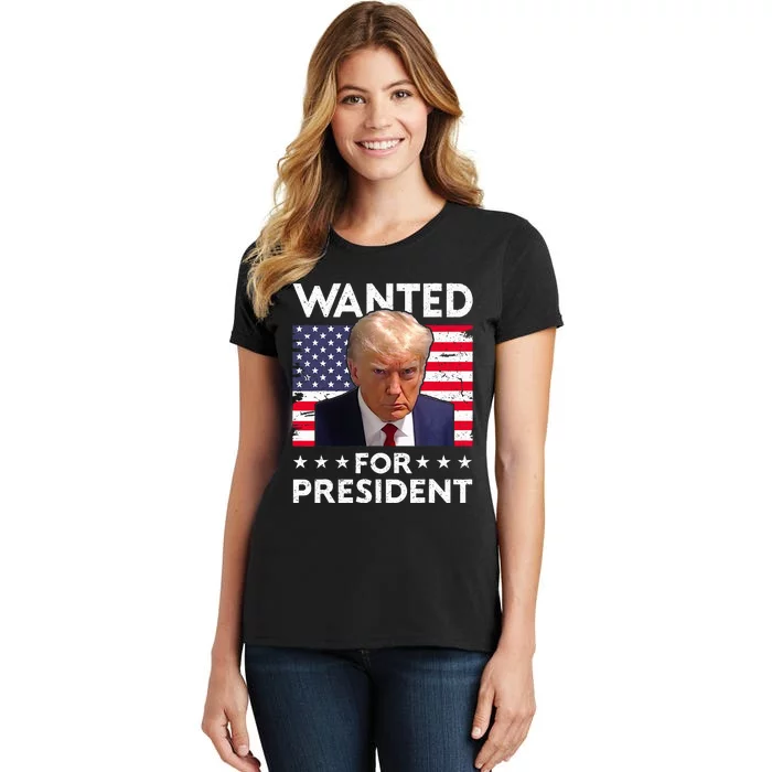 Wanted Donald Trump For President 2024 Trump Mug Shot Women's T-Shirt