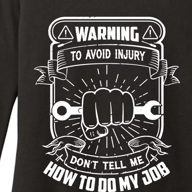 Warning DonT Tell Me How To Do My Job Womens CVC Long Sleeve Shirt