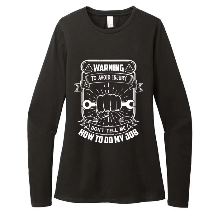 Warning DonT Tell Me How To Do My Job Womens CVC Long Sleeve Shirt