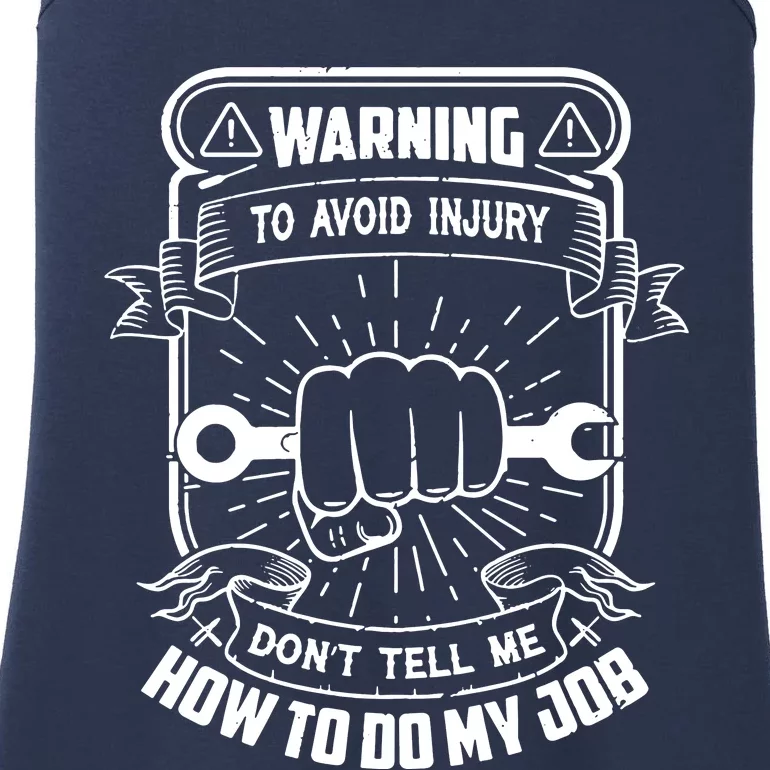 Warning DonT Tell Me How To Do My Job Ladies Essential Tank