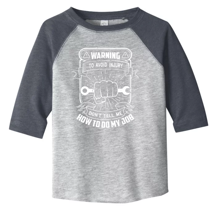 Warning DonT Tell Me How To Do My Job Toddler Fine Jersey T-Shirt