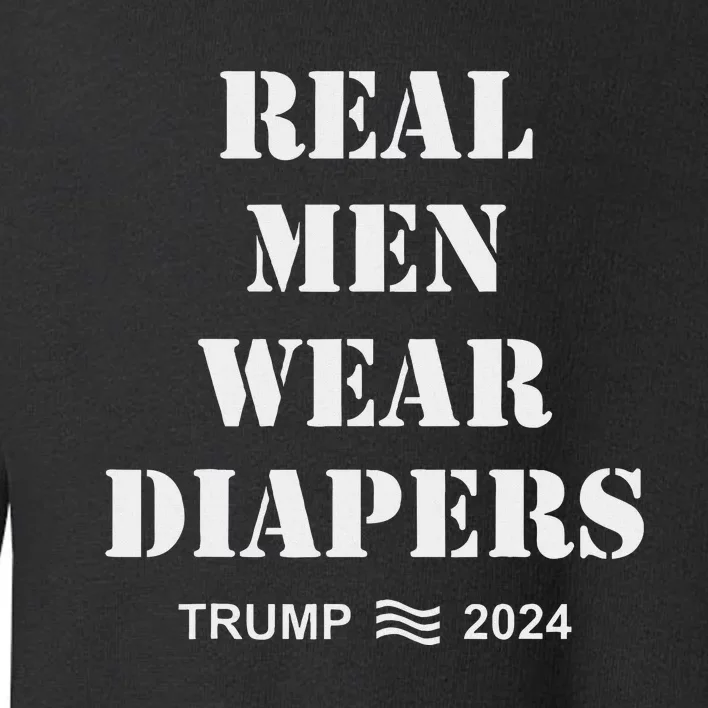 Wear Diapers Trump 2024 Funny Wear Diapers Toddler Sweatshirt