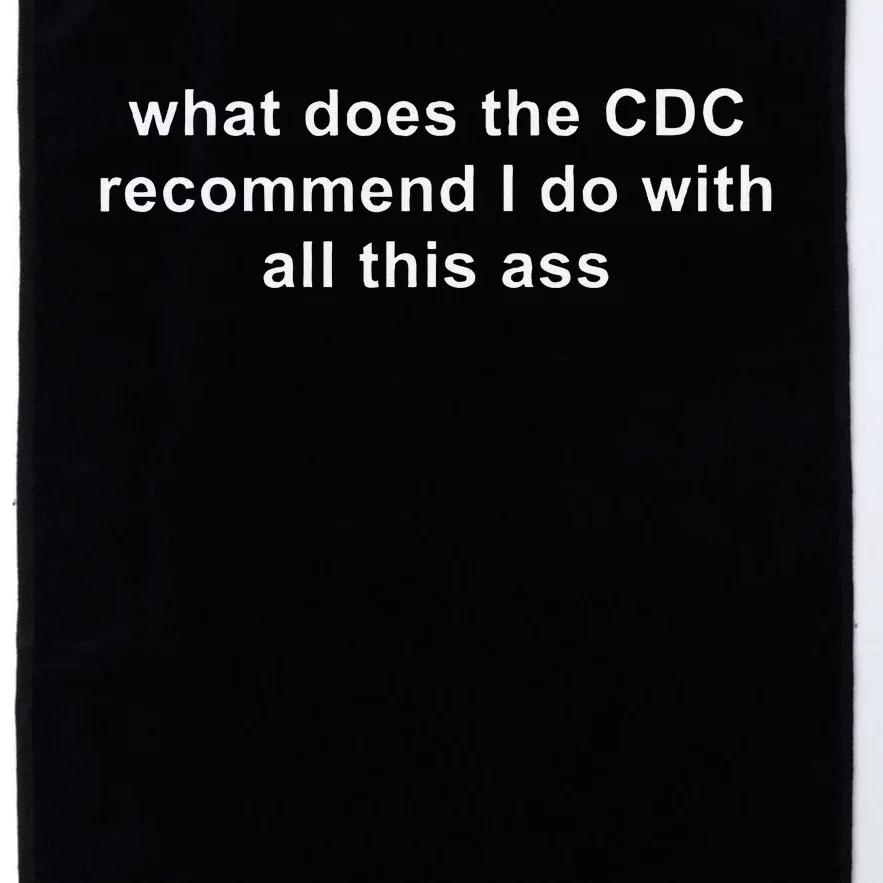 What Does The Cdc Recommend I Do With All This Ass Funny Platinum Collection Golf Towel