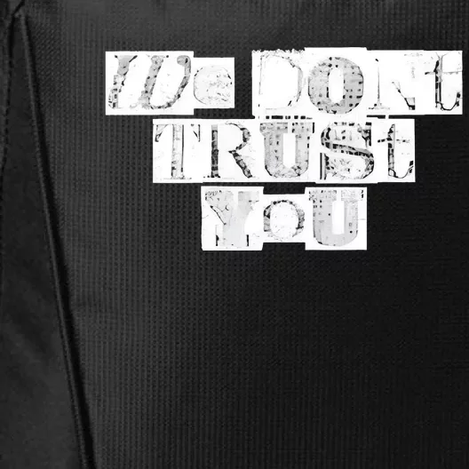 We Dont Trust You Wdty Ransom City Backpack