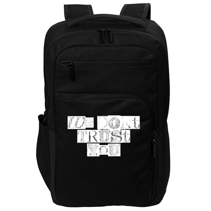 We Dont Trust You Wdty Ransom Impact Tech Backpack