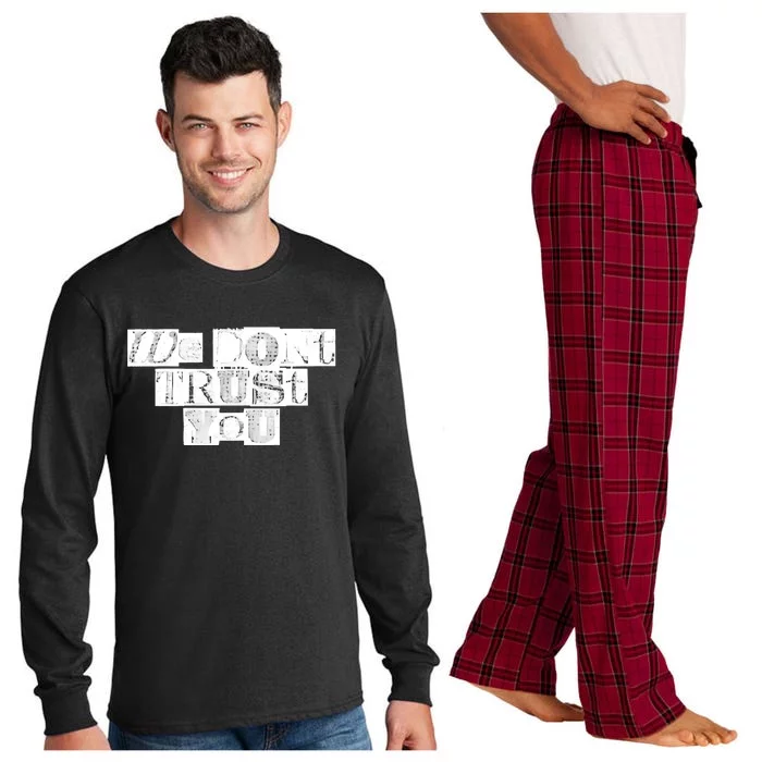 We Dont Trust You Wdty Ransom Long Sleeve Pajama Set