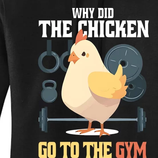 Why Did The Chicken Go To The Gym Funny Chicken Gymer Women's Pullover Hoodie