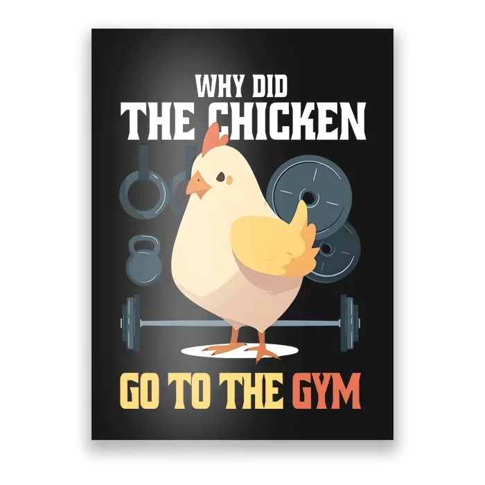 Why Did The Chicken Go To The Gym Funny Chicken Gymer Poster