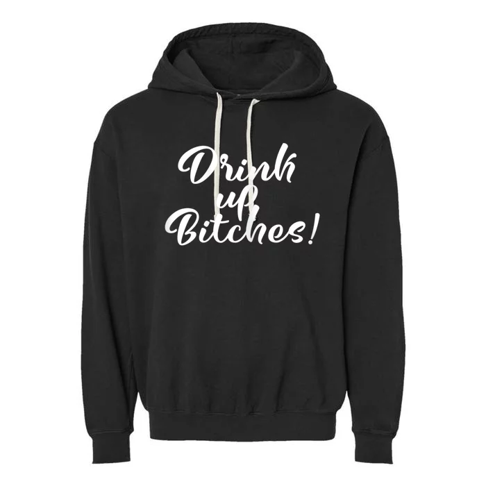 Womens Drink Up Bitches Girls Trip Garment-Dyed Fleece Hoodie