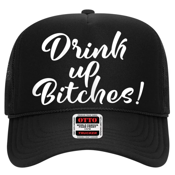 Womens Drink Up Bitches Girls Trip High Crown Mesh Trucker Hat