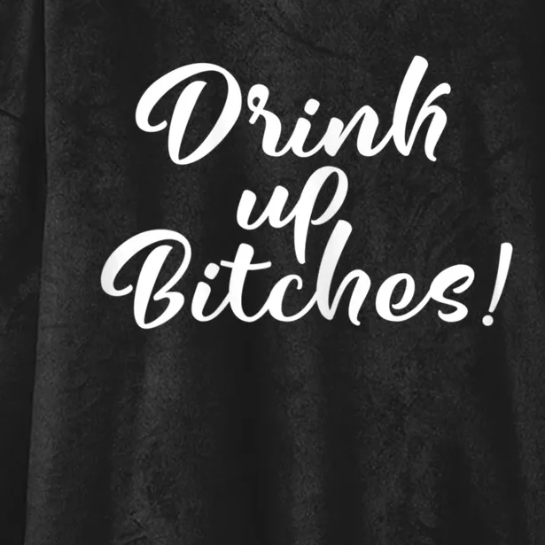 Womens Drink Up Bitches Girls Trip Hooded Wearable Blanket