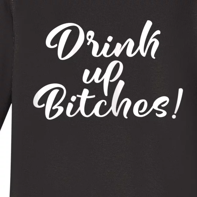 Womens Drink Up Bitches Girls Trip Baby Long Sleeve Bodysuit