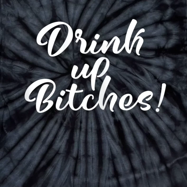 Womens Drink Up Bitches Girls Trip Tie-Dye T-Shirt