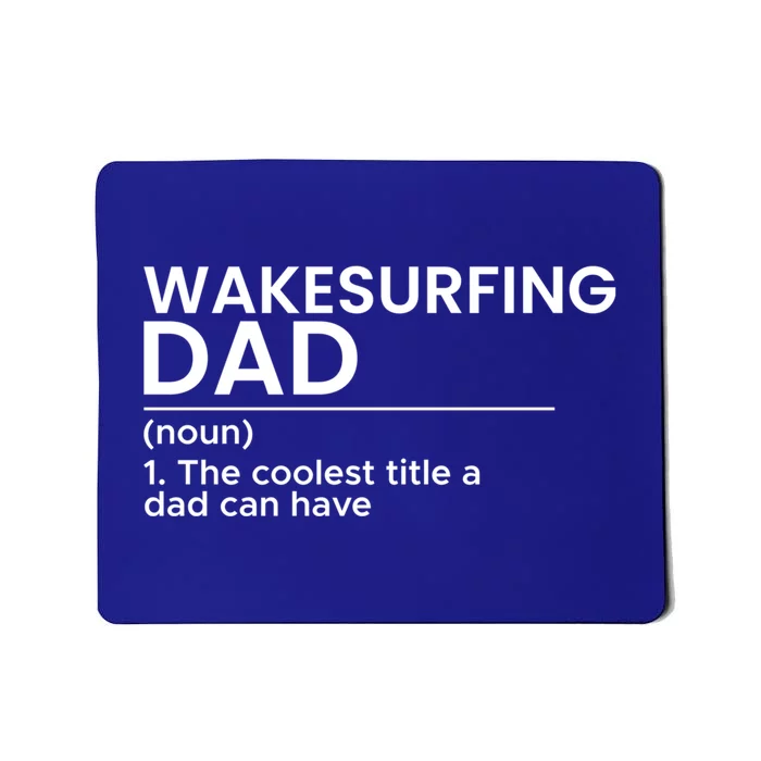 Wakesurfing Dad Wakeboard Wakeboarding Wakesurf Surf Board Great Gift Mousepad