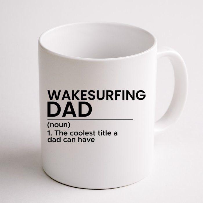 Wakesurfing Dad Wakeboard Wakeboarding Wakesurf Surf Board Great Gift Front & Back Coffee Mug