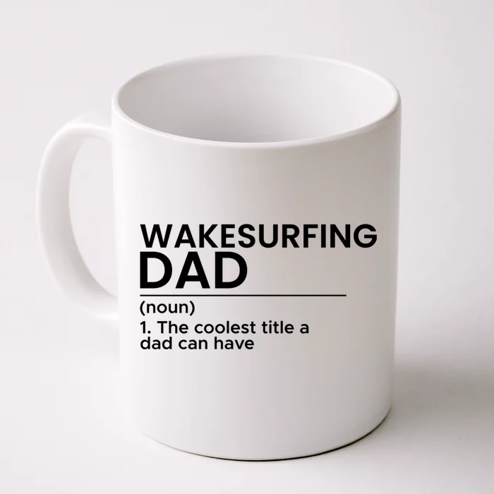 Wakesurfing Dad Wakeboard Wakeboarding Wakesurf Surf Board Great Gift Front & Back Coffee Mug