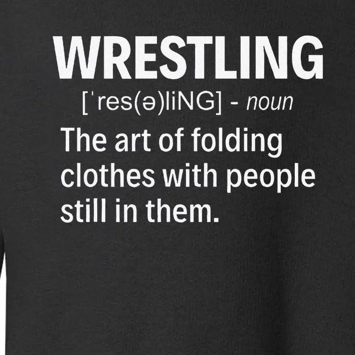 Wrestling Definition Toddler Sweatshirt