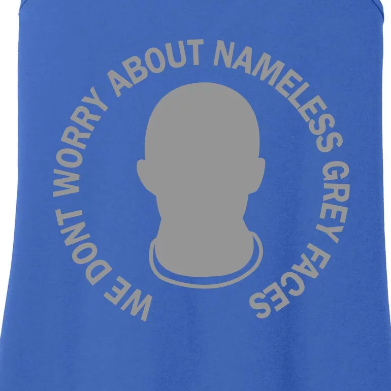 We DonT Worry About Nameless Gray Faces Ladies Essential Tank