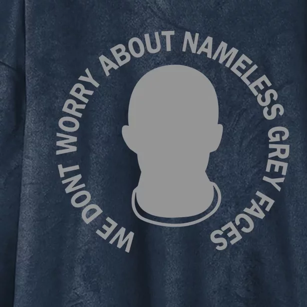 We DonT Worry About Nameless Gray Faces Hooded Wearable Blanket