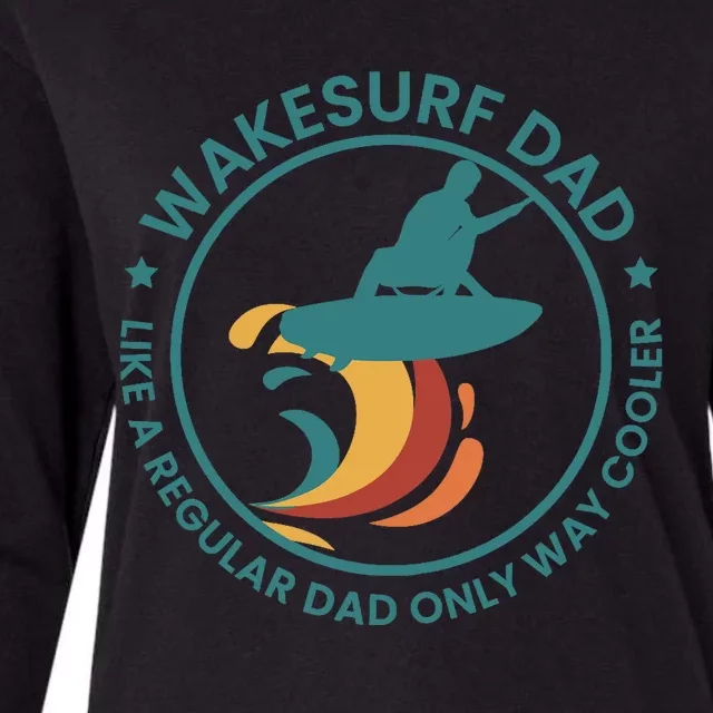 Wakesurf Dad Wakeboard Wakeboarding Wakeboarder Surfing Womens Cotton Relaxed Long Sleeve T-Shirt