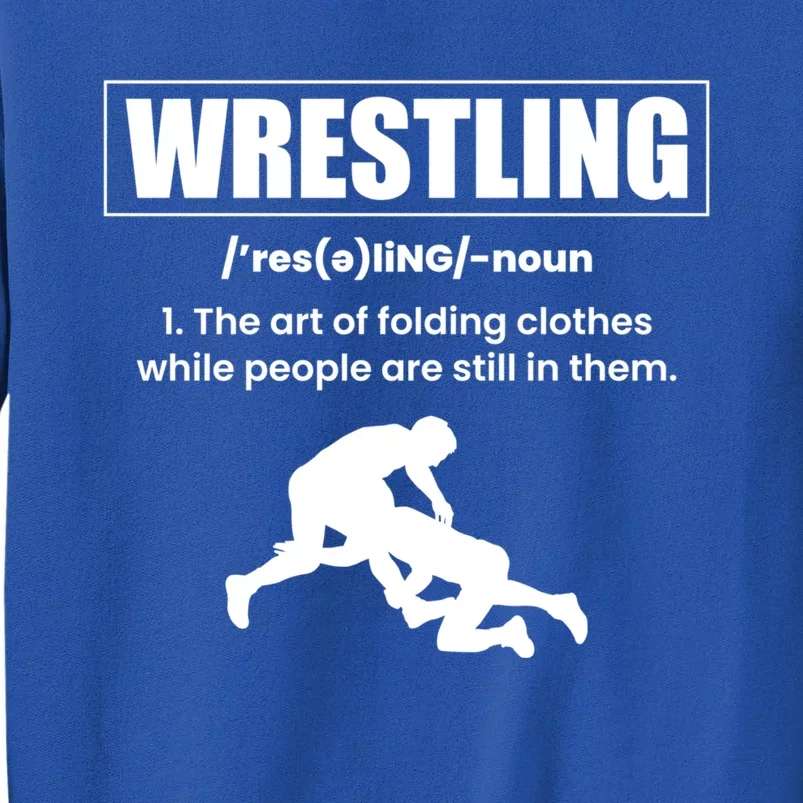 Wrestling Definition Wrestler Meaningful Gift Tall Sweatshirt