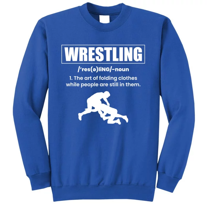 Wrestling Definition Wrestler Meaningful Gift Tall Sweatshirt