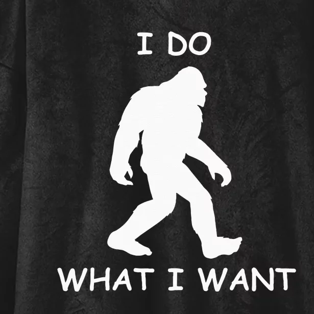 Will Do What I Want Bigfoot Funny Bigfoot Sasquatch Lover Hooded Wearable Blanket