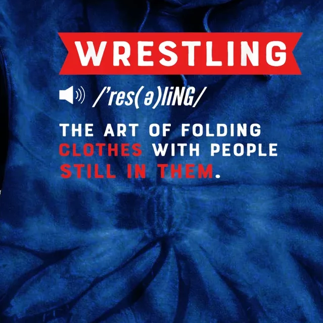 Wrestling Definition. Wrestler Tie Dye Hoodie