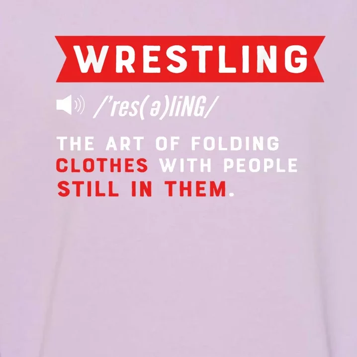 Wrestling Definition. Wrestler Garment-Dyed Sweatshirt