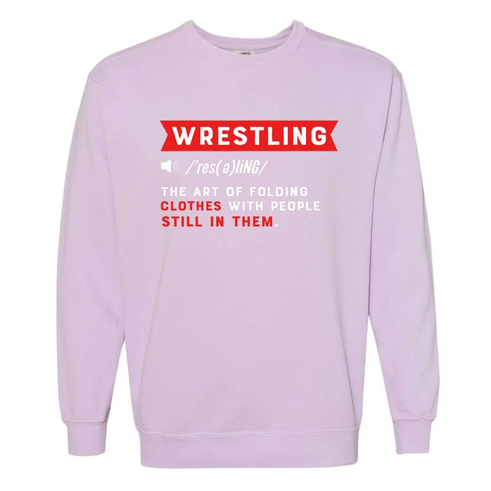 Wrestling Definition. Wrestler Garment-Dyed Sweatshirt