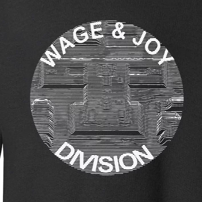 Wage Division Toddler Sweatshirt