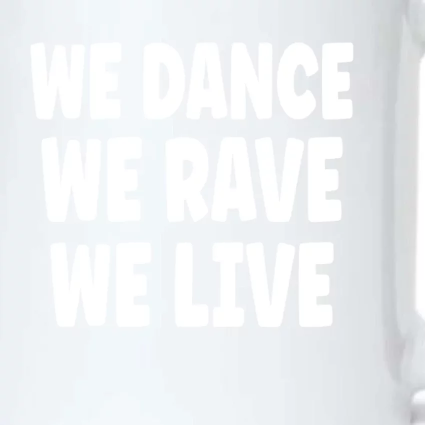 We Dance We Rave We Live Black Color Changing Mug