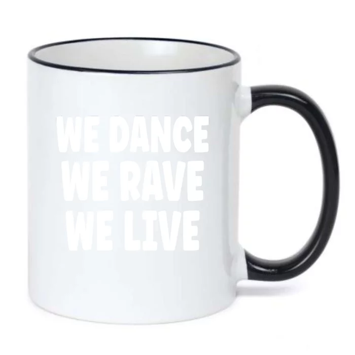 We Dance We Rave We Live Black Color Changing Mug