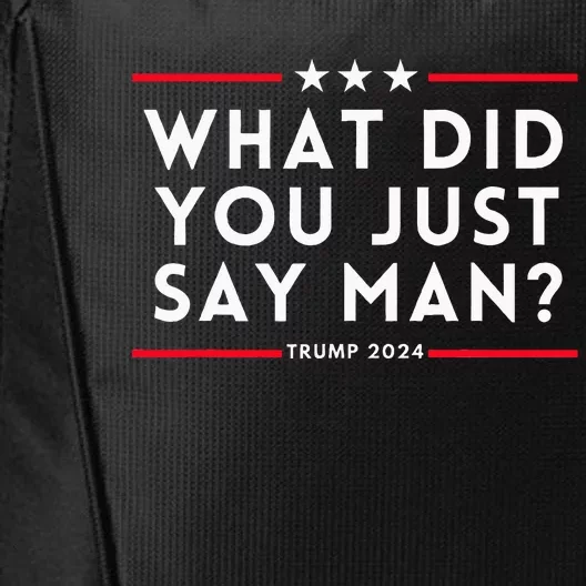 What Did You Just Say Man 2024 Election Presidential Debate City Backpack