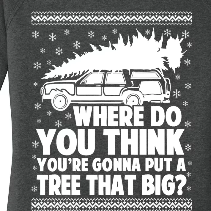 Where Do You Think Youre Gonna Put A Tree That Big Xmas Tree Women's Perfect Tri Tunic Long Sleeve Shirt